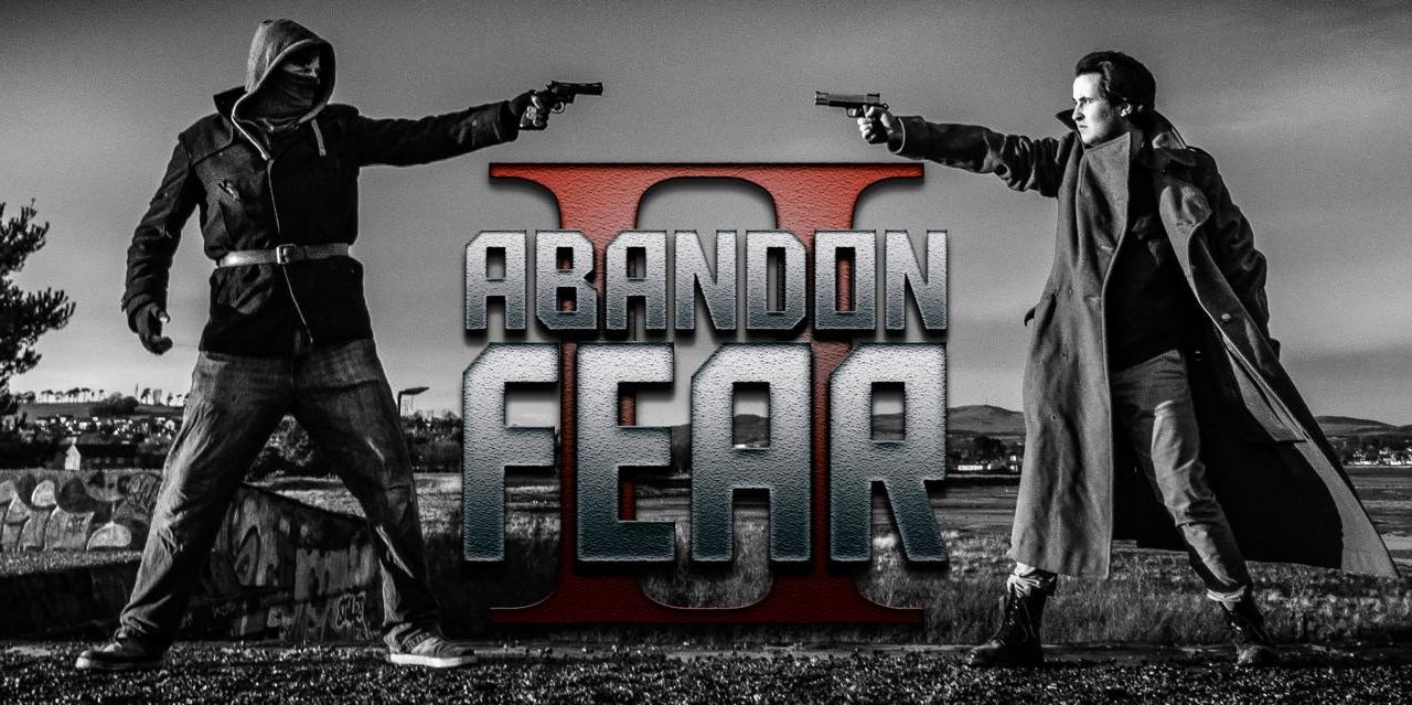 Abandon Fear 2 (2019) – Dir. Craig Foggo